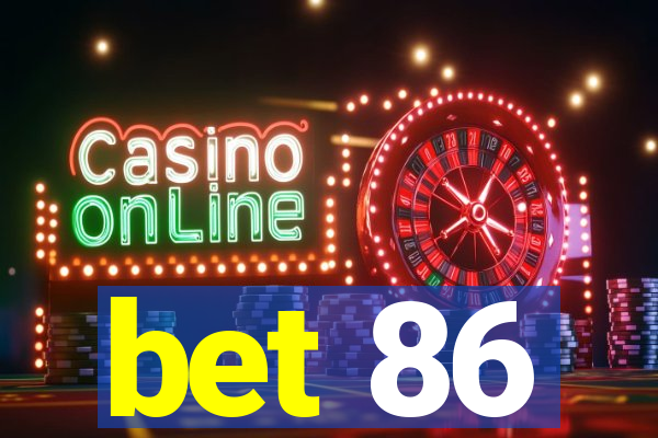 bet 86